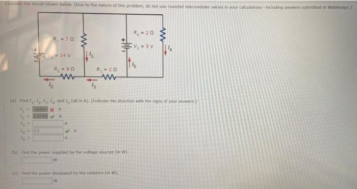 Consider The Circuit Shown Below Due To The Nature Of This Problem Do Not Use Rounded Intermediate Values In Your Cal 1