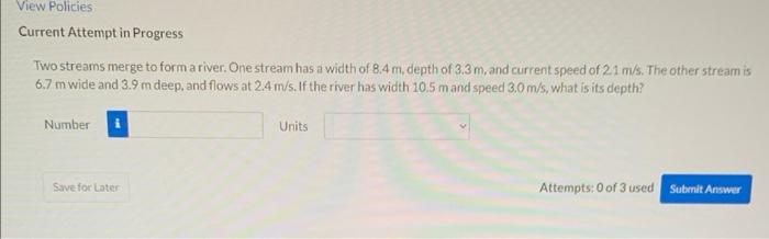 View Policies Current Attempt In Progress Two Streams Merge To Form A River One Stream Has A Width Of 8 4 M Depth Of 3 1