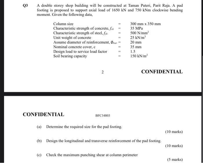 Q3 A Double Storey Shop Building Will Be Constructed At Taman Puteri Parit Raja A Pad Footing Is Proposed To Support A 1