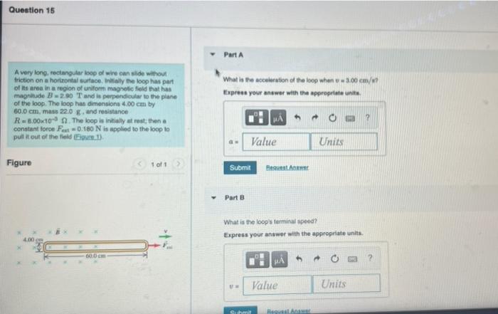 Question 15 A Very Long Rectangular Loop Of Wire Can Slide Without Friction On A Horizontal Surface Initially The Loop 1