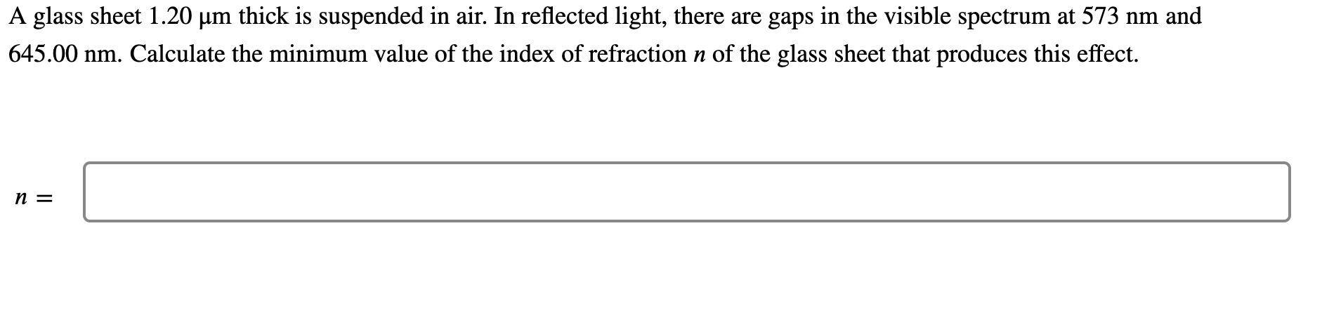 A Glass Sheet 1 20 Um Thick Is Suspended In Air In Reflected Light There Are Gaps In The Visible Spectrum At 573 Nm An 1