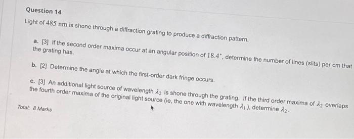 Question 14 Light Of 485 Nm Is Shone Through A Diffraction Grating To Produce A Diffraction Pattern A 3 If The Secon 1