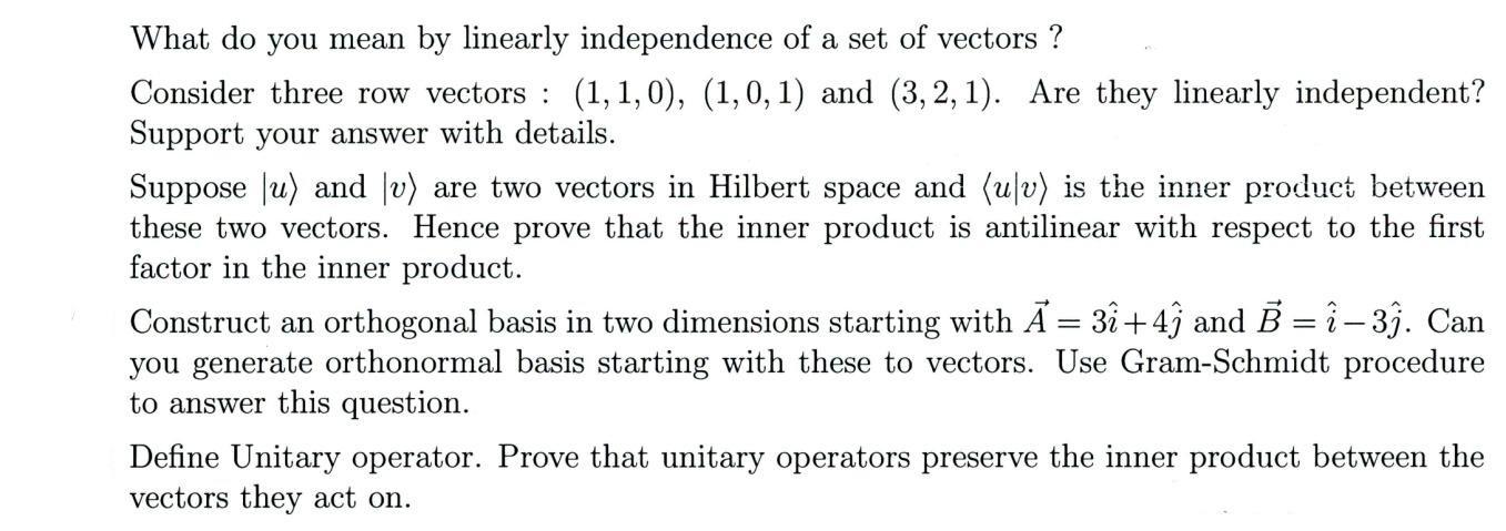 What Do You Mean By Linearly Independence Of A Set Of Vectors Consider Three Row Vectors 1 1 0 1 0 1 And 3 2 1