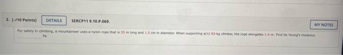 2 1 10 Points Details Sercp11 9 10 P 069 For Safety In Climbing A Mountaineer Uses A Nylon Rope That Is 55 M Long A 1