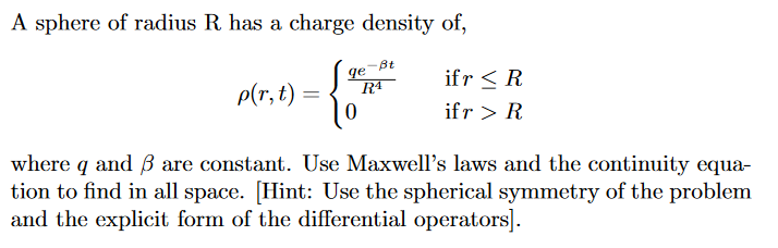 A Sphere Of Radius R Has A Charge Density Of Bt Ge P R T Ra 0 Ifr R Ifr R Where Q And Ss Are Constant Use Maxwe 1