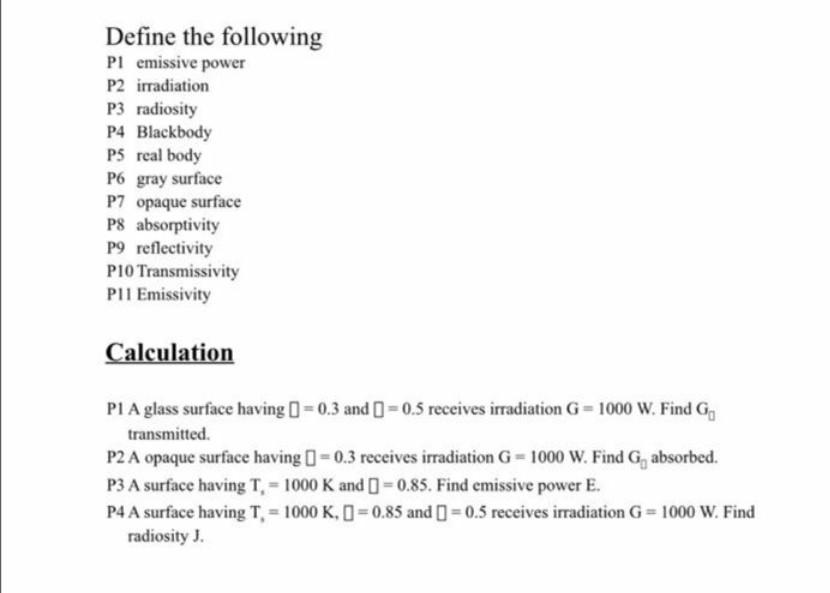Define The Following Pl Emissive Power P2 Irradiation P3 Radiosity P4 Blackbody P5 Real Body P6 Gray Surface P7 Opaque S 1