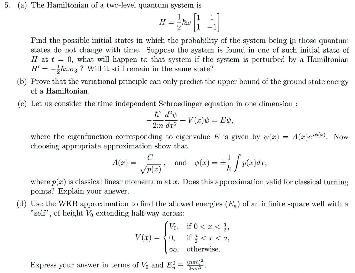 5 A The Hamiltonian Of A Two Level Quantum System Is 1 H 1 Find The Possible Initial States In Which The Probabilit 1