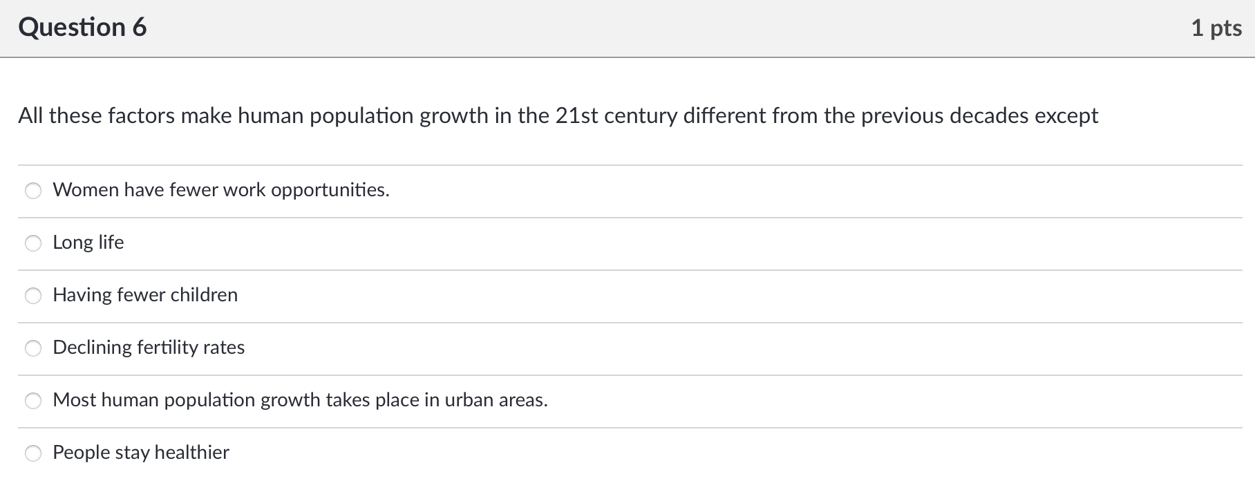 Question 6 All These Factors Make Human Population Growth In The 21st Century Different From The Previous Decades Except 1