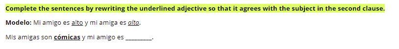 Complete The Sentences By Rewriting The Underlined Adjective So That It Agrees With The Subject In The Second Clause Mo 1