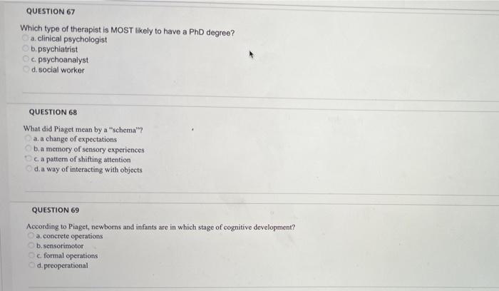 Question 67 Which Type Of Therapist Is Most Likely To Have A Phd Degree A Clinical Psychologist B Psychiatrist C Psyc 1