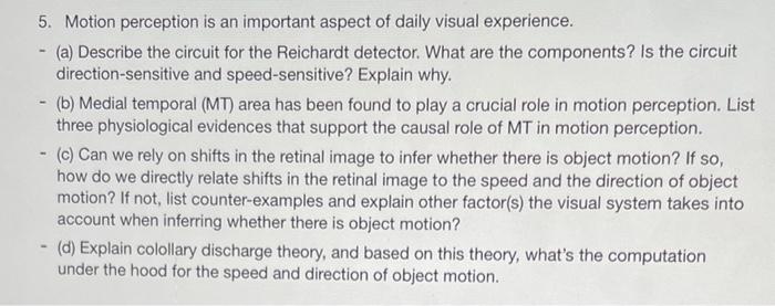 5 Motion Perception Is An Important Aspect Of Daily Visual Experience A Describe The Circuit For The Reichardt Detec 1