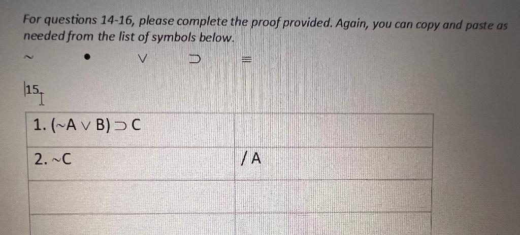 For Questions 14 16 Please Complete The Proof Provided Again You Can Copy And Paste As Needed From The List Of Symbol 1
