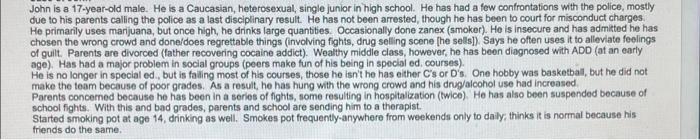 John Is A 17 Year Old Male He Is A Caucasian Heterosexual Single Junior In High School He Has Had A Few Confrontatio 1