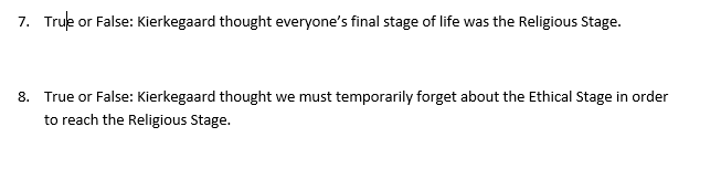 7 True Or False Kierkegaard Thought Everyone S Final Stage Of Life Was The Religious Stage 8 True Or False Kierkega 1