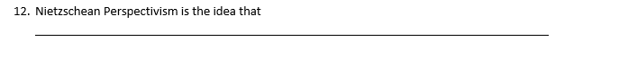12 Nietzschean Perspectivism Is The Idea That 1