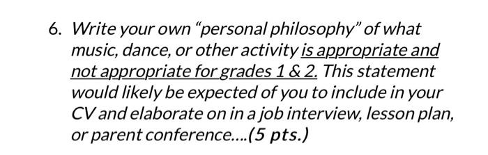 6 Write Your Own Personal Philosophy Of What Music Dance Or Other Activity Is Appropriate And Not Appropriate For G 1