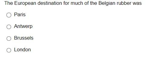 The European Destination For Much Of The Belgian Rubber Was Paris Antwerp Brussels O London The Remaining Primary Sourc 1