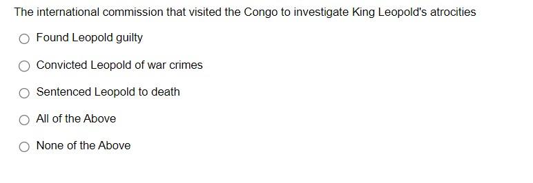 The International Commission That Visited The Congo To Investigate King Leopold S Atrocities Found Leopold Guilty Convic 1