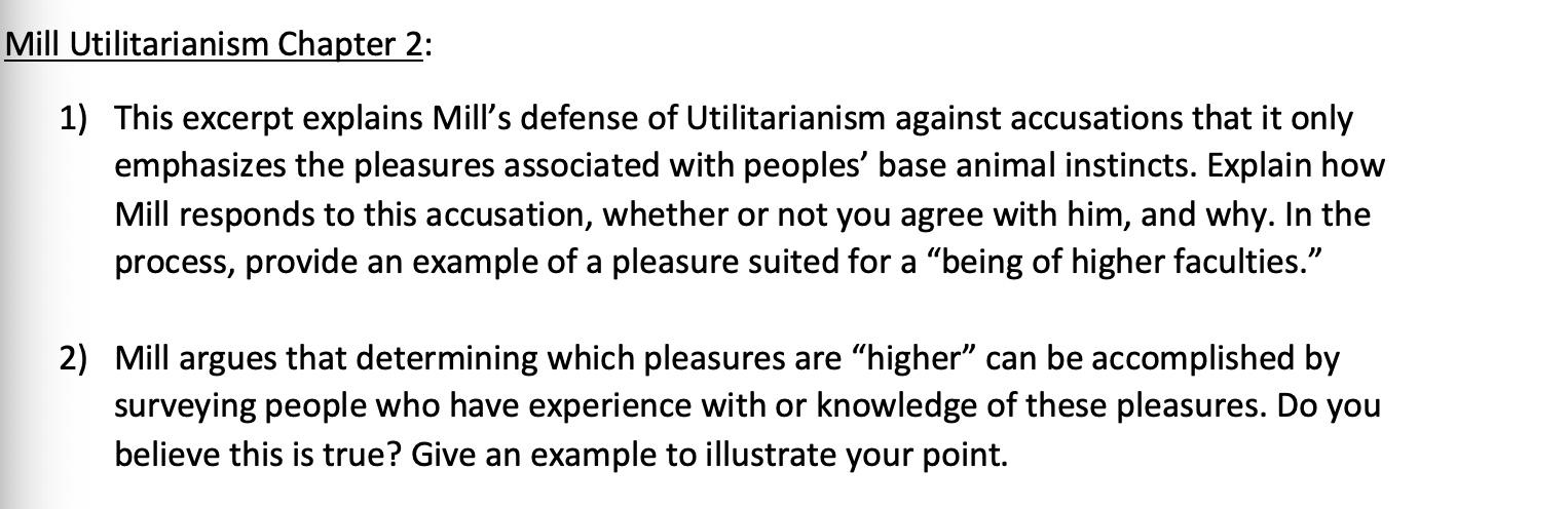 Mill Utilitarianism Chapter 2 1 This Excerpt Explains Mill S Defense Of Utilitarianism Against Accusations That It Onl 1