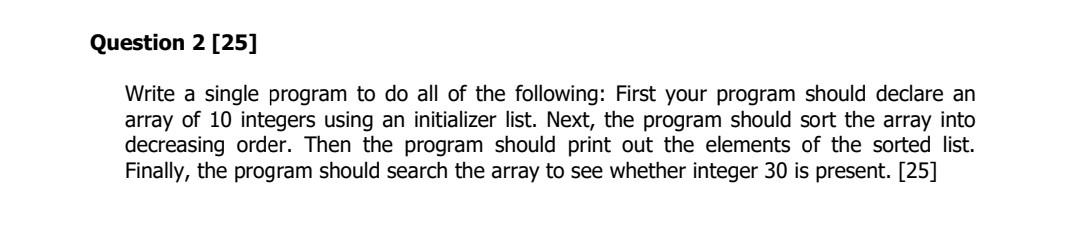 Question 2 25 Write A Single Program To Do All Of The Following First Your Program Should Declare An Array Of 10 Inte 1