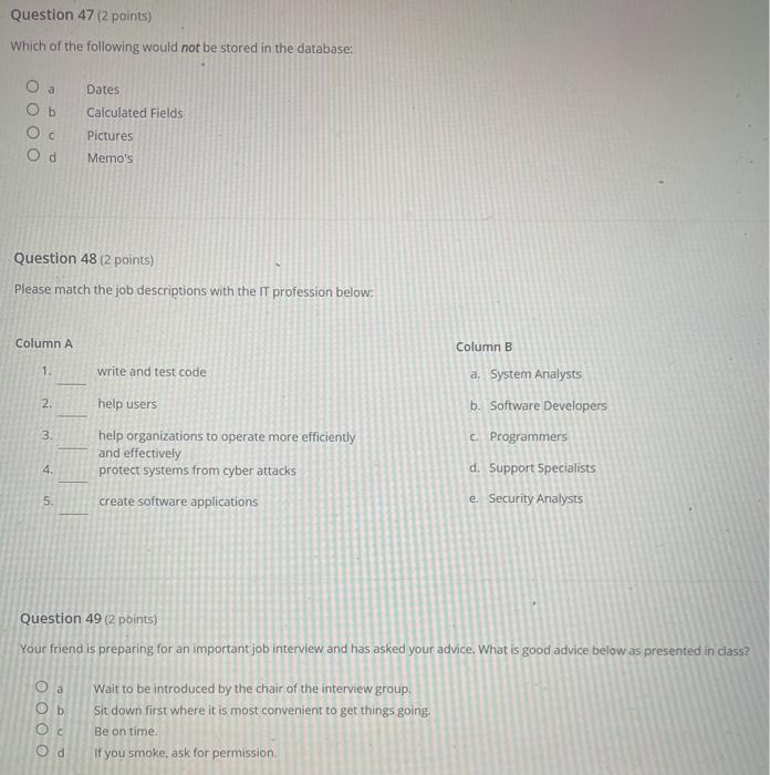 Question 47 2 Points Which Of The Following Would Not Be Stored In The Database A Ob Oo C D Question 48 2 Points Pl 1