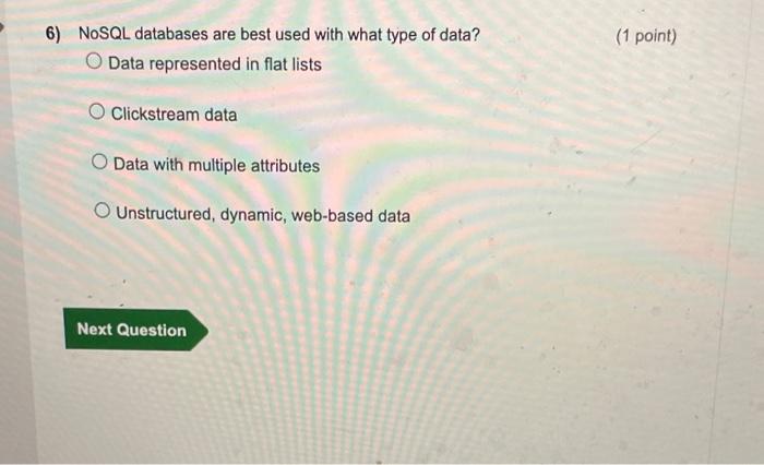 6 Nosql Databases Are Best Used With What Type Of Data O Data Represented In Flat Lists Clickstream Data O Data With M 1