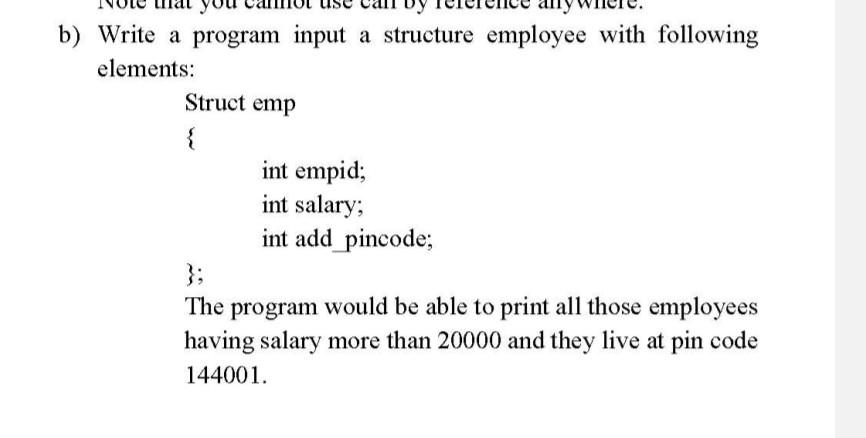 B Write A Program Input A Structure Employee With Following Elements Struct Emp Int Empid Int Salary Int Add Pinco 1