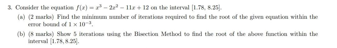 3 Consider The Equation F X 2 2x 11x 12 On The Interval 1 78 8 25 A 2 Marks Find The Minimum Number 1