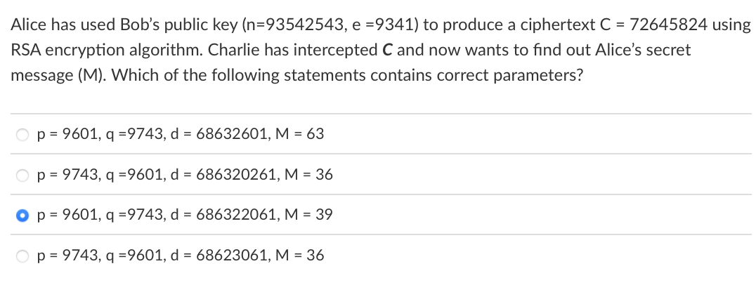 Alice Has Used Bob S Public Key N 93542543 E 9341 To Produce A Ciphertext C 72645824 Using Rsa Encryption Algorith 1
