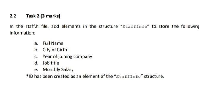 2 2 Task 2 3 Marks In The Staff H File Add Elements In The Structure Staffinfo To Store The Following Information 1