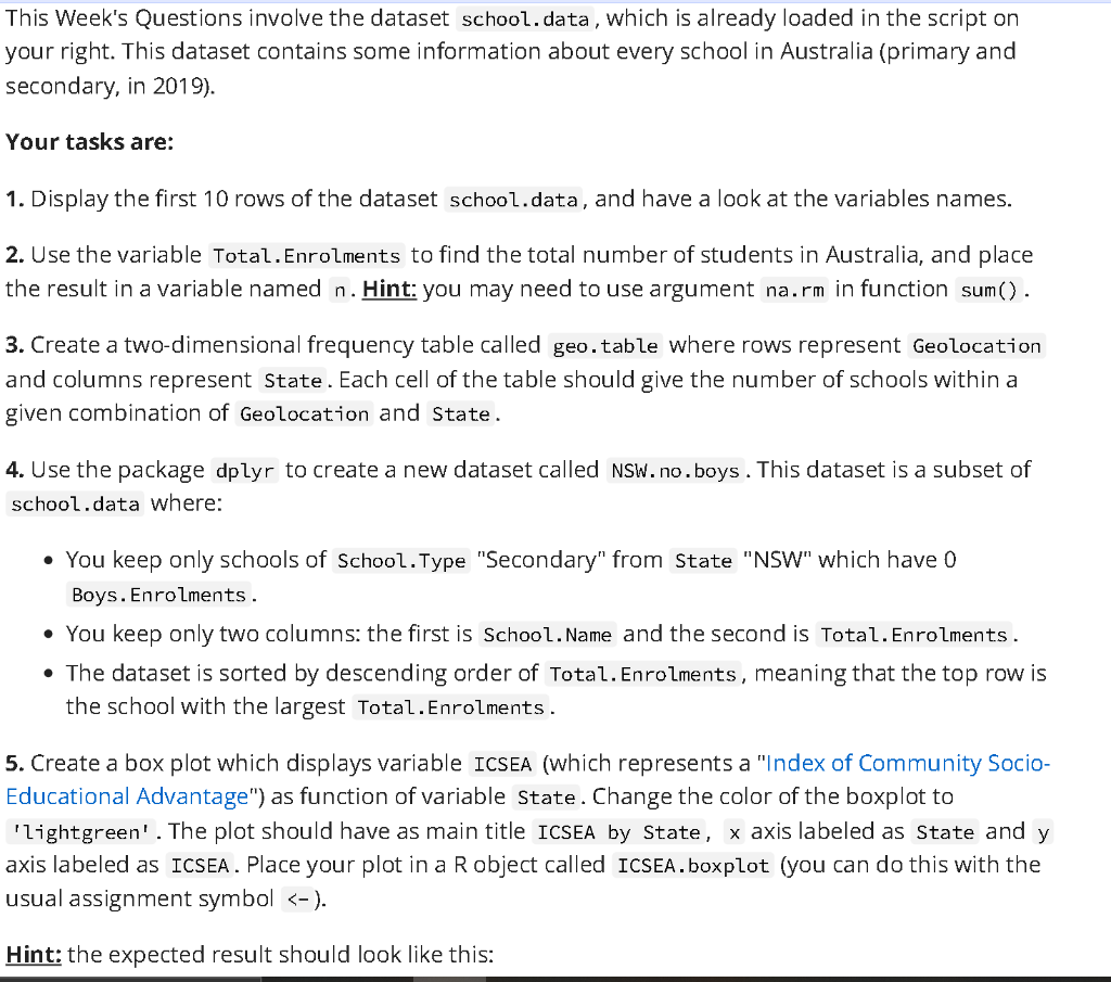 This Week S Questions Involve The Dataset School Data Which Is Already Loaded In The Script On Your Right This Dataset 1