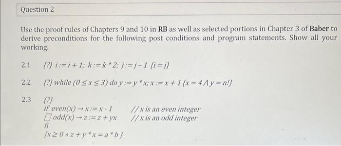 8 Q Question 1 I 2 5 Ii Iii Iv 1 1 State Whether Each Of The Following Hoare Triples Are Valid Or Not 0 Xax 5 X 4