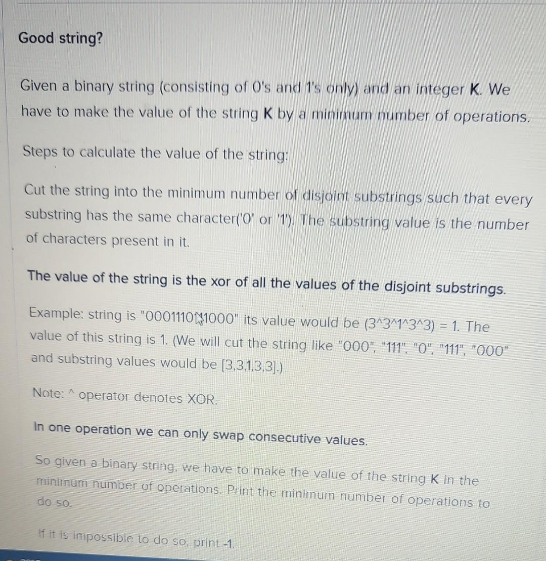 Good String Given A Binary String Consisting Of O S And 1 S Only And An Integer K We Have To Make The Value Of The S 1