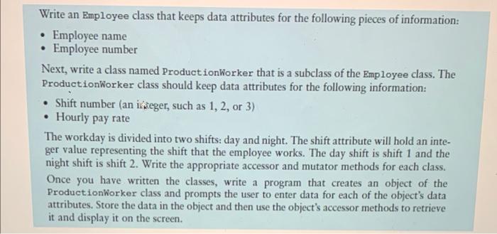 Write An Employee Class That Keeps Data Attributes For The Following Pieces Of Information Employee Name Employee Num 1