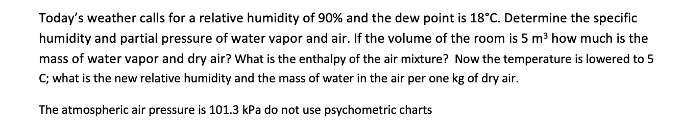 Today S Weather Calls For A Relative Humidity Of 90 And The Dew Point Is 18 C Determine The Specific Humidity And Part 1