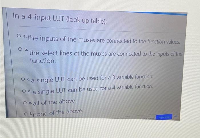In A 4 Input Lut Look Up Table Oathe Inputs Of The Muxes Are Connected To The Function Values O B The Select Lines 1