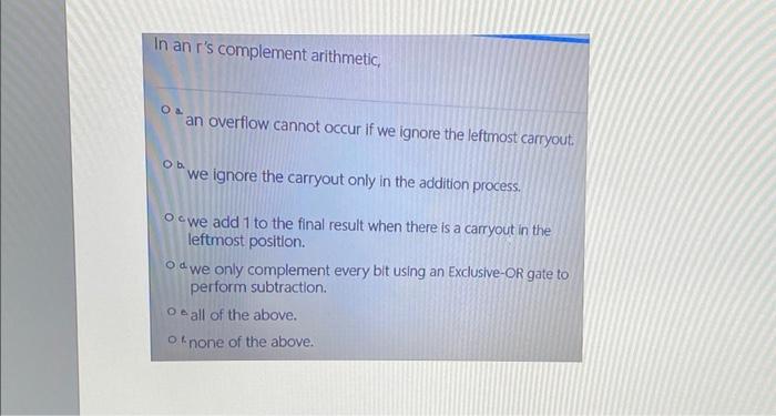 In An R S Complement Arithmetic O A An Overflow Cannot Occur If We Ignore The Leftmost Carryout Obwe Ignore The Carryo 1