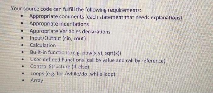 Your Source Code Can Fulfill The Following Requirements Input Output Cin Cout Calculation Built In Functions E 2