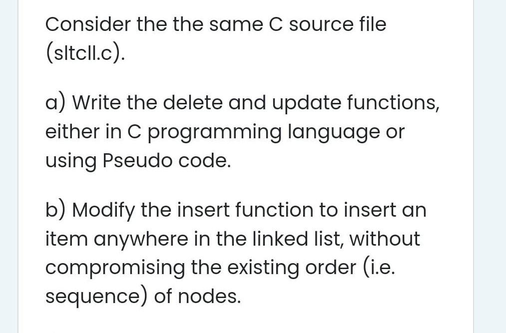 Consider The The Same C Source File Sltcll C A Write The Delete And Update Functions Either In C Programming Langua 1