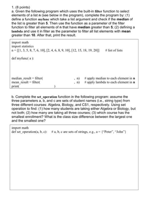 1 8 Points A Given The Following Program Which Uses The Built In Filter Function To Select Elements Of A List N See 1