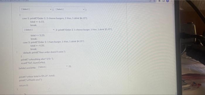Please Complete The Following Code Include Int Main T Int Yesorno 0 Int Ordernumber 0 Double Total 0 0 Printf We 2