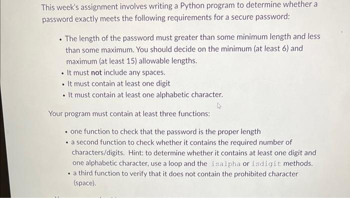 This Week S Assignment Involves Writing A Python Program To Determine Whether A Password Exactly Meets The Following Req 1