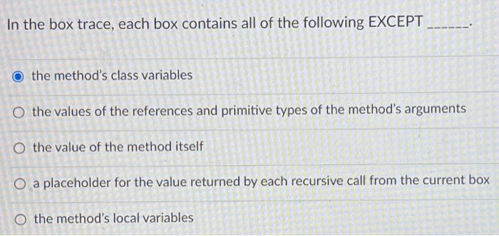 In The Box Trace Each Box Contains All Of The Following Except The Method S Class Variables O The Values Of The Referen 1