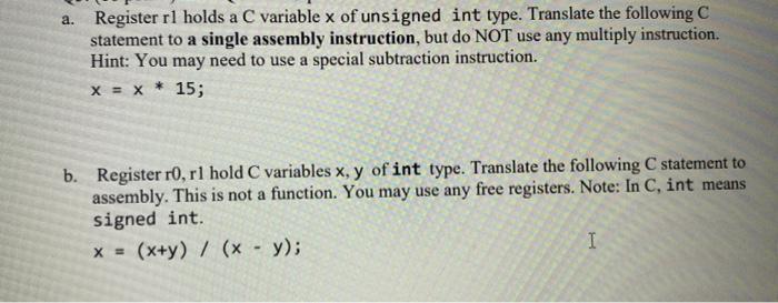 A Register Rl Holds A C Variable X Of Unsigned Int Type Translate The Following C Statement To A Single Assembly Instr 1