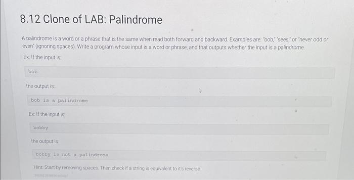 8 12 Clone Of Lab Palindrome A Palindrome Is A Word Or A Phrase That Is The Same When Read Both Forward And Backward E 1