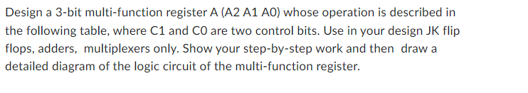 Design A 3 Bit Multi Function Register A A2 A1 Ao Whose Operation Is Described In The Following Table Where C1 And Co 1