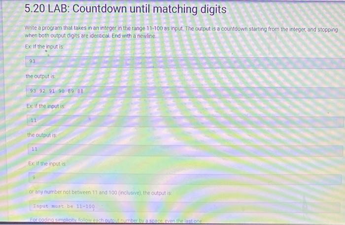 5 20 Lab Countdown Until Matching Digits Write A Program That Takes In An Integer In The Range 11 100 As Input The Out 1