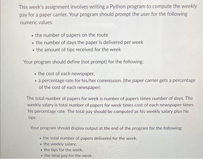 This Week S Assignment Involves Writing A Python Program To Compute The Weekly Pay For A Paper Carrier Your Program Sho 1
