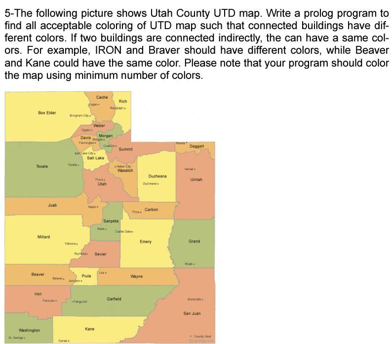 5 The Following Picture Shows Utah County Utd Map Write A Prolog Program To Find All Acceptable Coloring Of Utd Map Suc 1