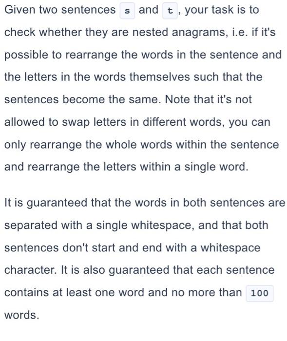 Given Two Sentences S And T Your Task Is To Check Whether They Are Nested Anagrams I E If It S Possible To Rearrange 1